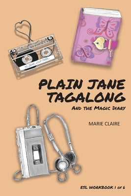 Plain Jane Tagalong and the Magic Diary (ESL WORKBOOK) by Claire, Marie