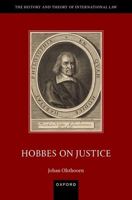 Hobbes on Justice by Olsthoorn, Johan