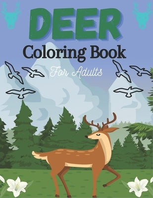 DEER Coloring Book For Adults: Beautiful Deer For Adults with 35+ unique Coloring pages for stress relieving and relaxation by Publications, Drowsa