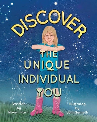 Discover the Unique Individual You by Harm, Naomi