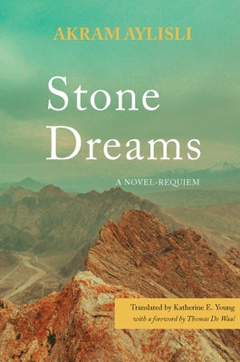 Stone Dreams: A Novel-Requiem by Aylisli, Akram