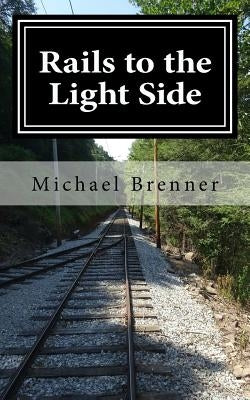 Rails to the Light Side: Ghostly Happenings at a Trolley Museum by Buffum, Susan