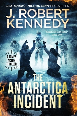 The Antarctica Incident by Kennedy, J. Robert