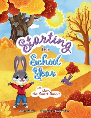 Starting the School Year with Liam, the Smart Rabbit by Schulz, Azaliya