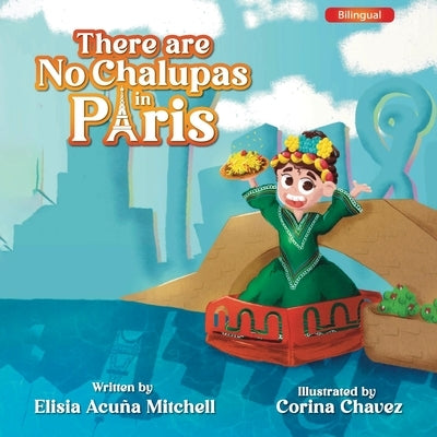 There are No Chalupas in Paris by Acuña Mitchell, Elisia