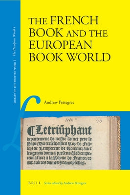 The French Book and the European Book World by Pettegree, Andrew