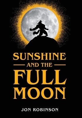 Sunshine and the Full Moon by Robinson, Jon