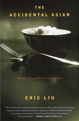 The Accidental Asian: Notes of a Native Speaker by Liu, Eric