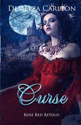 Curse: Rose Red Retold by Carlton, Demelza