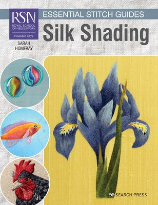 Rsn Essential Stitch Guides: Silk Shading - Large Format Edition by Homfray, Sarah