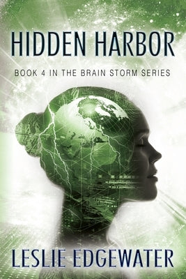 Hidden Harbor: Book 4 in The Brain Storm Series by Edgewater, Leslie