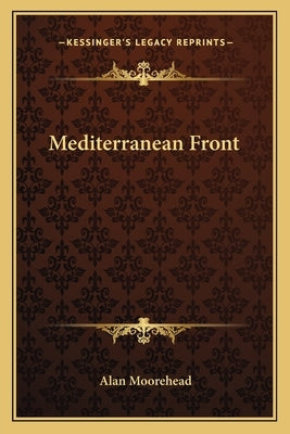 Mediterranean Front by Moorehead, Alan