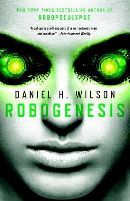 Robogenesis by Wilson, Daniel H.