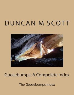 Goosebumps: A Compelete Index: The Goosebumps Index by Scott, Duncan M.