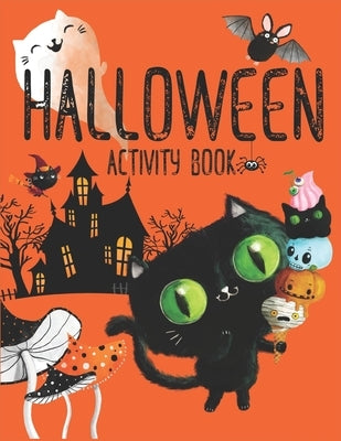 Halloween Activity Book: A Halloween Coloring And Activity Book For Kids: Includes; Halloween Coloring Pages, Mazes, Color By Number & Much Mor by Publishing, Rivard