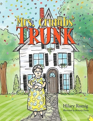 Mrs. Crumbs' Trunk by Romig, Hilary