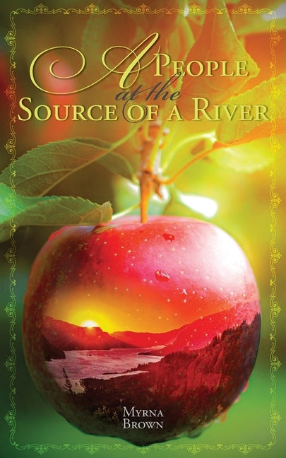 A People at the Source of a River by Brown, Myrna