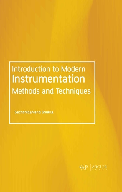 Introduction to Modern Instrumentation Methods and Techniques by Shukla, Sachchidanand