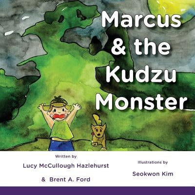 Marcus & the Kudzu Monster by Hazlehurst, Lucy McCullough