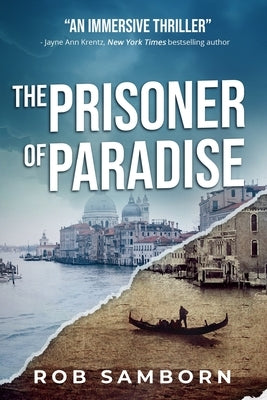 The Prisoner of Paradise: A Dual-Timeline Thriller Set in Venice by Samborn, Rob