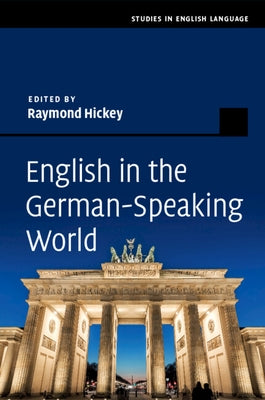 English in the German-Speaking World by Hickey, Raymond