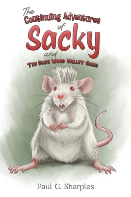 The Continuing Adventures of Sacky and The Bush Wood Valley Gang by Sharples, Paul G.