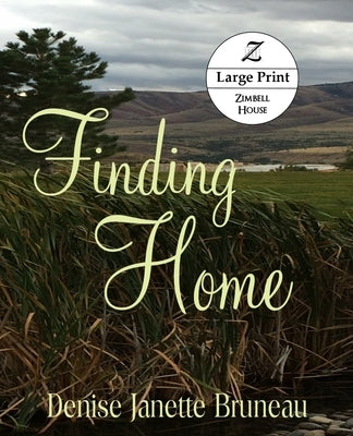 Finding Home: Large Print: Large Print by Bruneau, Denise Janette