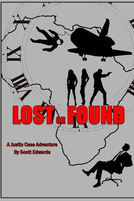 Lost or Found: A Justin Case Adventure by Edwards, Scott