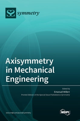 Axisymmetry in Mechanical Engineering by Willert, Emanuel