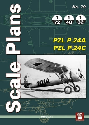 Scale Plans No. 79 Pzl P.24a & Pzl P.24c by 