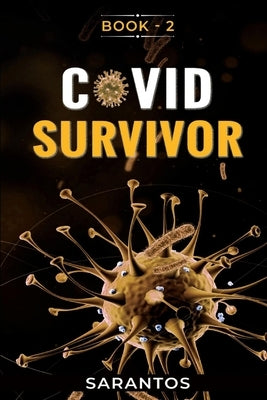 Covid Survivor: Volume 2 by Sarantos