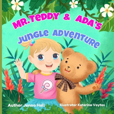 Mr. Teddy & Ada's Jungle Adventure by Hall, Jenna