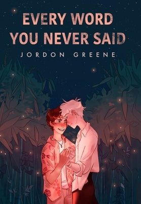 Every Word You Never Said by Greene, Jordon