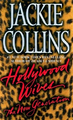 Hollywood Wives - The New Generation: The Sequel by Collins, Jackie