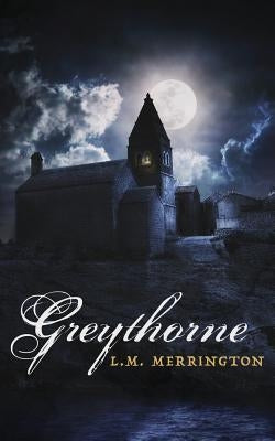 Greythorne by Merrington, L. M.