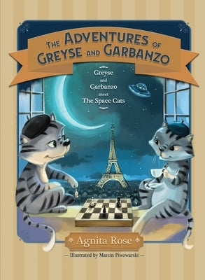 Greyse and Garbanzo Meet the Space Cats by Rose, Agnita