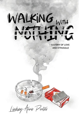 Walking With Nothing by Pontes, Lindsey-Anne