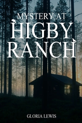 Mystery at Higby Ranch by Lewis, Gloria