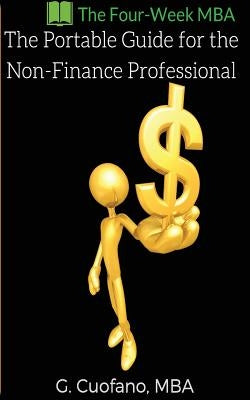 The Portable Guide for the Non-Finance Professional: Step-By-Step Finance Guide from Scratch to Professional Level by Cuofano Mba, Gennaro