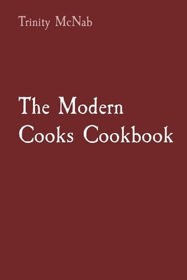 The Modern Cooks Cookbook by McNab, Trinity