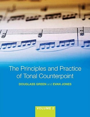 The Principles and Practice of Tonal Counterpoint by Jones, Evan