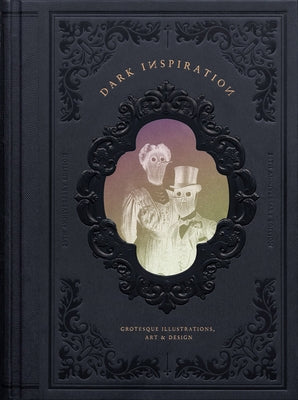 Dark Inspiration: 20th Anniversary Edition: Grotesque Illustrations, Art & Design by Victionary