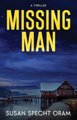 Missing Man: A Thriller by Oram, Susan Specht