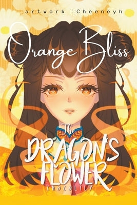 The Dragon's Flower: Orange Bliss by Lily, Choco