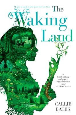 The Waking Land by Bates, Callie