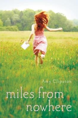 Miles from Nowhere by Clipston, Amy