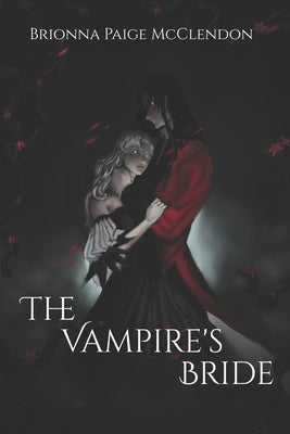 The Vampire's Bride: A Gothic Romance by McClendon, Brionna Paige