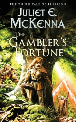 The Gambler's Fortune: The Third Tale of Einarinn by McKenna, Juliet E.