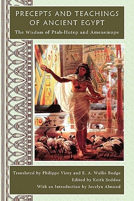 Precepts and Teachings of Ancient Egypt by Seddon, Keith