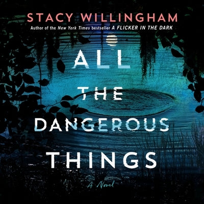 All the Dangerous Things by Willingham, Stacy